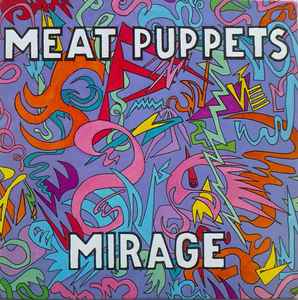 Mirage - Meat Puppets