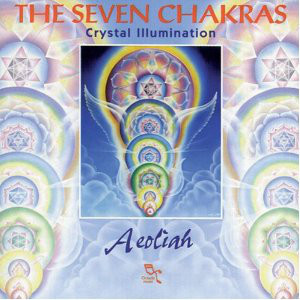 last ned album Aeoliah - The Seven Chakras Crystal Illumination
