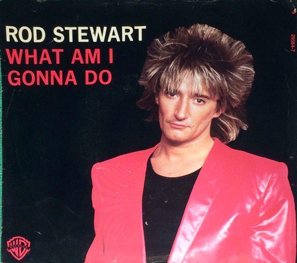 Rod Stewart - What Am I Gonna Do (I'm So In Love With You