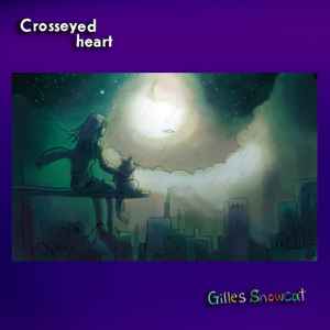 Gilles Snowcat - Crosseyed Heart album cover