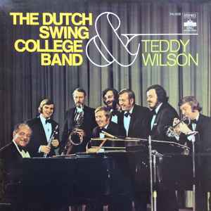 The Dutch Swing College Band - The Dutch Swing College Band & Teddy Wilson