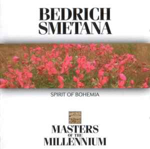 Bedřich Smetana - Spirit Of Bohemia