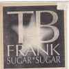 TB Frank - Sugar Sugar