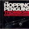 The Hopping Penguins - Trombone Chromosome