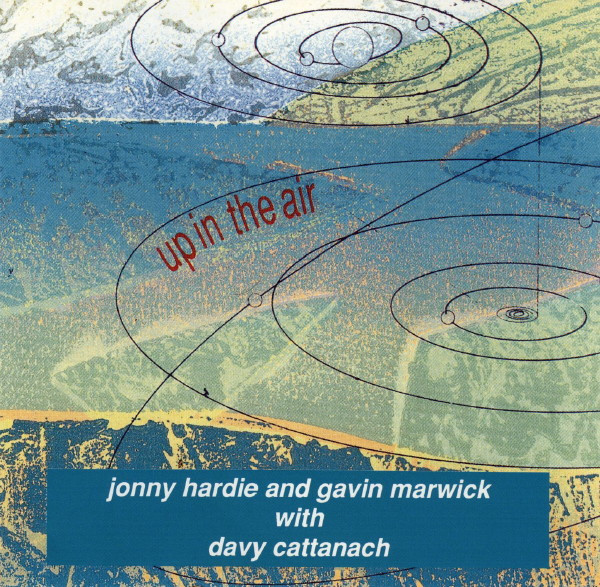 Jonny Hardie And Gavin Marwick With Davy Cattanach - Up In The Air on Discogs