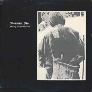 Glorious Din - Leading Stolen Horses album cover