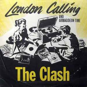 London Calling And Armagideon Time - The Clash