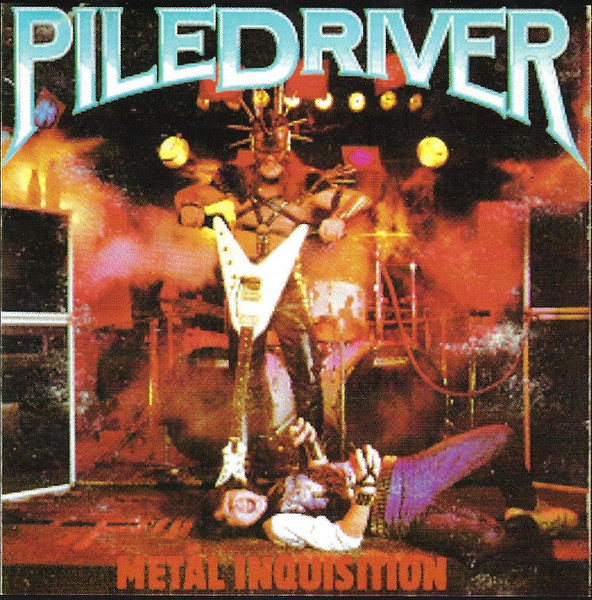 Piledriver - Metal Inquisition / Stay Ugly | Releases | Discogs
