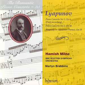 Sergei Lyapunov - Piano Concerto No 1, Op 4 / Piano Concerto No 2, Op 38 / Rhapsody On Ukrainian Themes, Op 28