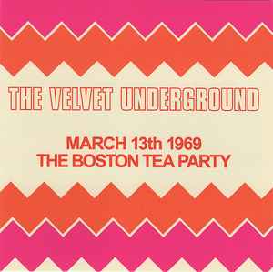 The Velvet Underground - March 13th 1969 The Boston Tea Party album cover