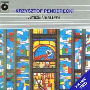 Volume Two: Jutrznia/Utrenja - Krzysztof Penderecki