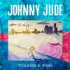 Johnny Jude - Vitamins & Wine