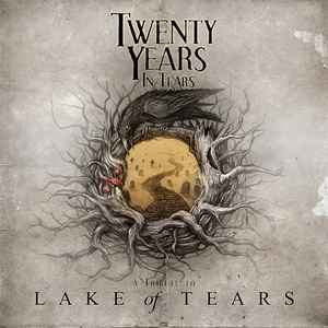 Twenty Years In Tears. A Tribute To Lake Of Tears - Various
