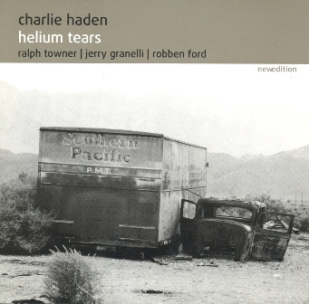 descargar álbum Charlie Haden Ralph Towner Jerry Granelli Robben Ford - Helium Tears