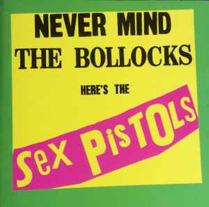 Sex Pistols – Never Mind The Bollocks Here's The Sex Pistols (CD 
