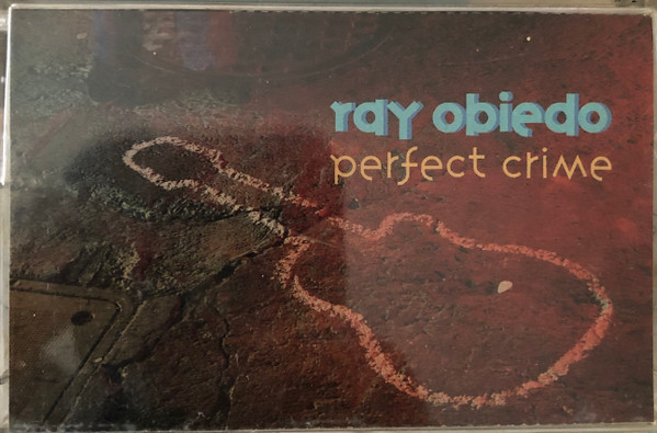 Ray Obiedo – Perfect Crime (1989, Chrome, HX Pro B NR, Cassette