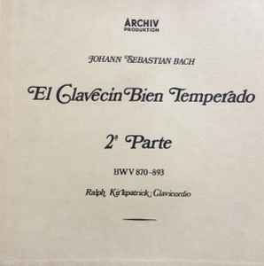 Johann Sebastian Bach - El Clavecin Bien Temperado II = The Well-Tempered Clavier = Le Clavier Bien Tempéré album cover