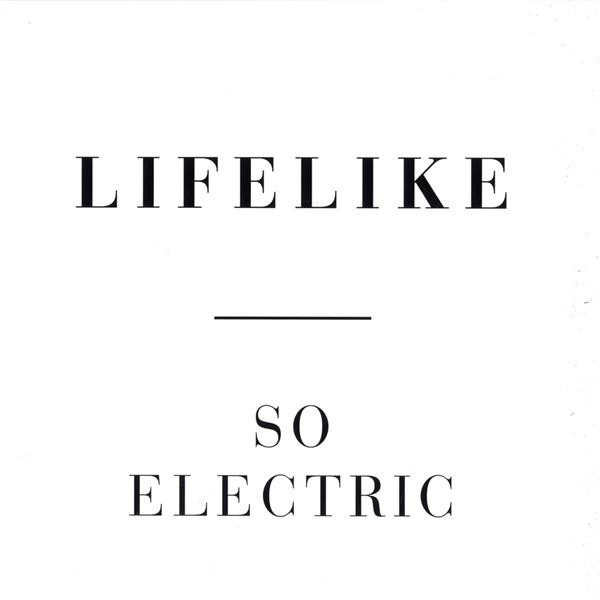 Lifelike – So Electric (2007, Vinyl) - Discogs