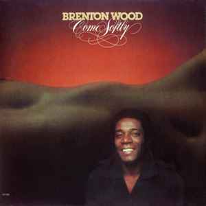 Brenton Wood - Come Softly album cover