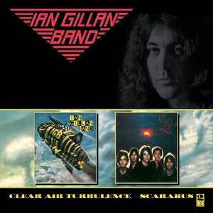 Ian Gillan Band - Clear Air Turbulence / Scarabus album cover