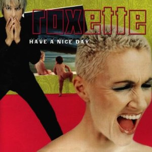 Roxette – Have A Nice Day (2009, Digisleeve., CD) - Discogs