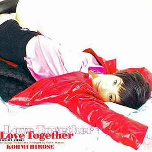 Kohmi Hirose - Love Together = 一緒に愛 album cover