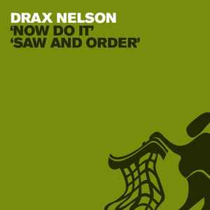 Drax Nelson - Now Do It / Saw And Order album cover