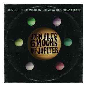 John Hill (5) - Six Moons Of Jupiter