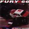 Fury 66 - No Perfect Machine