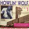 Howlin' Wolf - Volume 3: The Wolf Is At Your Door