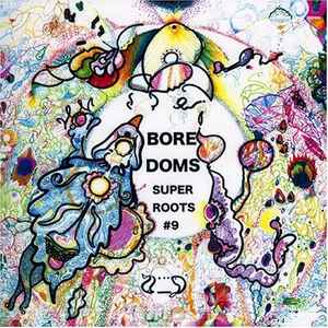 Boredoms - Super Roots 9
