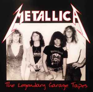 Metallica - The Legendary Garage Tapes