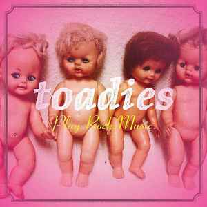 Toadies - Play. Rock. Music. album cover