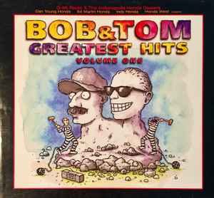Bob & Tom - Greatest Hits Volume One