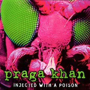 Praga Khan – Injected With A Poison (1998, Vinyl) - Discogs