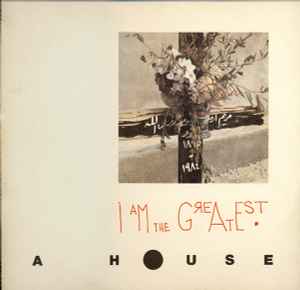 A House - I Am The Greatest album cover