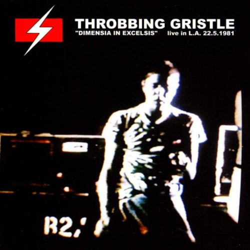 Throbbing Gristle – Dimensia In Excelsis (Live In L.A. 22.5.1981 