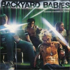 Backyard Babies - Making Enemies Is Good | Releases | Discogs