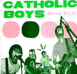 Dead Ball - Catholic Boys