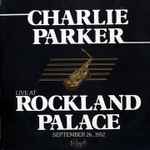 Charlie Parker – Live At Rockland Palace (September 26, 1952