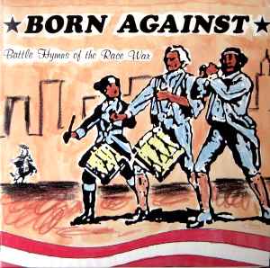 Battle Hymns Of The Race War - Born Against