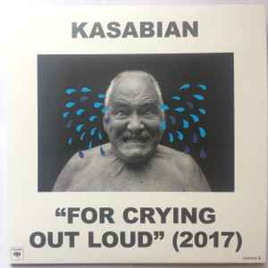 Kasabian - For Crying Out Loud (2017) album cover