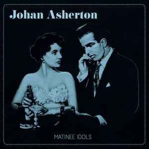 Johan Asherton - Matinee Idols album cover