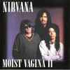 Nirvana - Moist Vagina II