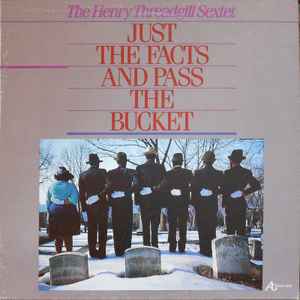 Just The Facts And Pass The Bucket - Henry Threadgill Sextet