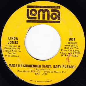 Make Me Surrender (Baby, Baby Please) / What've I Done (To Make You Mad) - Linda Jones