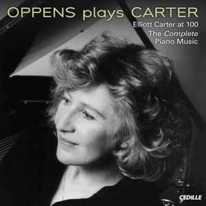 Ursula Oppens - Elliott Carter At 100 - The Complete Piano Music album cover