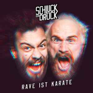 Schluck Den Druck - Rave Ist Karate album cover