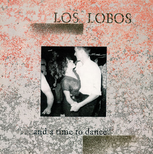 Los Lobos - And A Time To Dance | Releases | Discogs