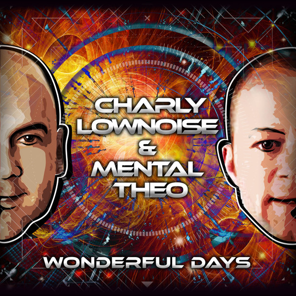 Charly Lownoise Mental Theo - Wonderfull Days | Releases | Discogs